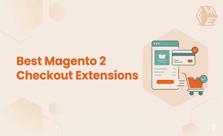 Top 8 Magento 2 Checkout Extensions to Boost Conversions (2026)
