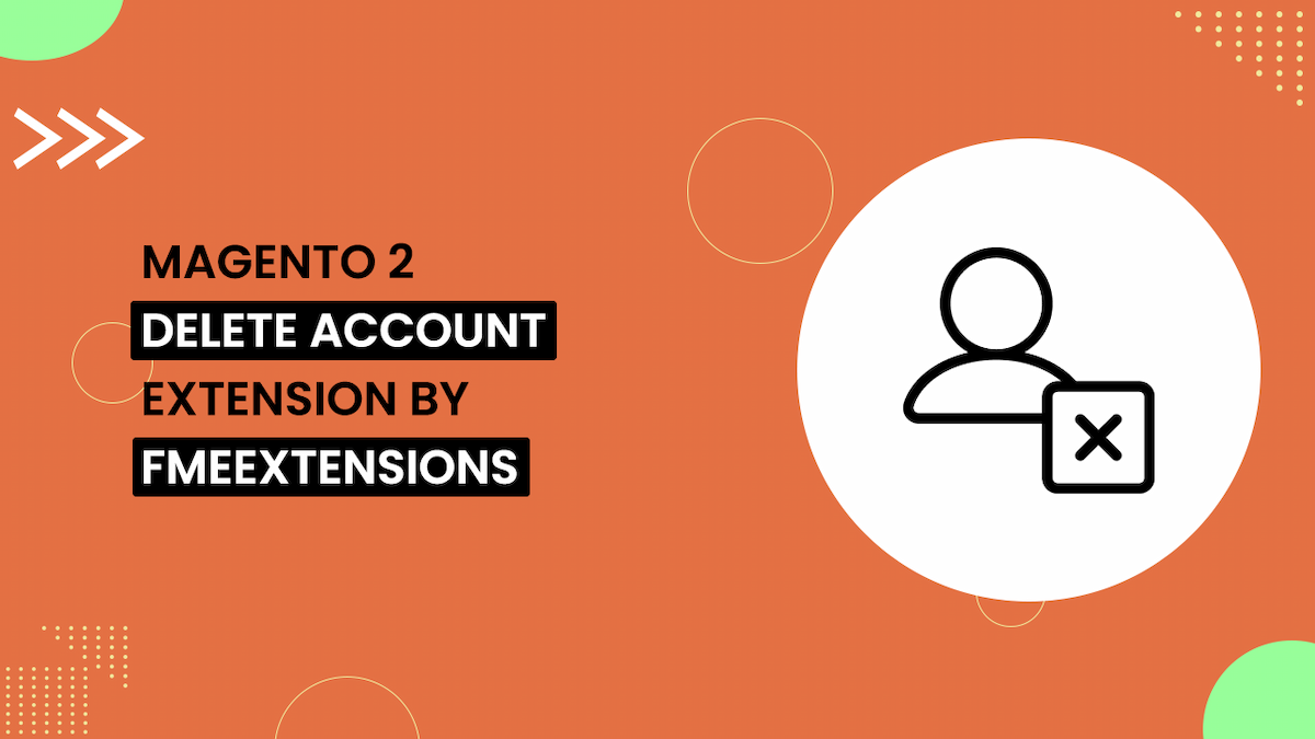 Magento 2 Delete Customer Account Extension | Request Account Deletion | FMEextensions