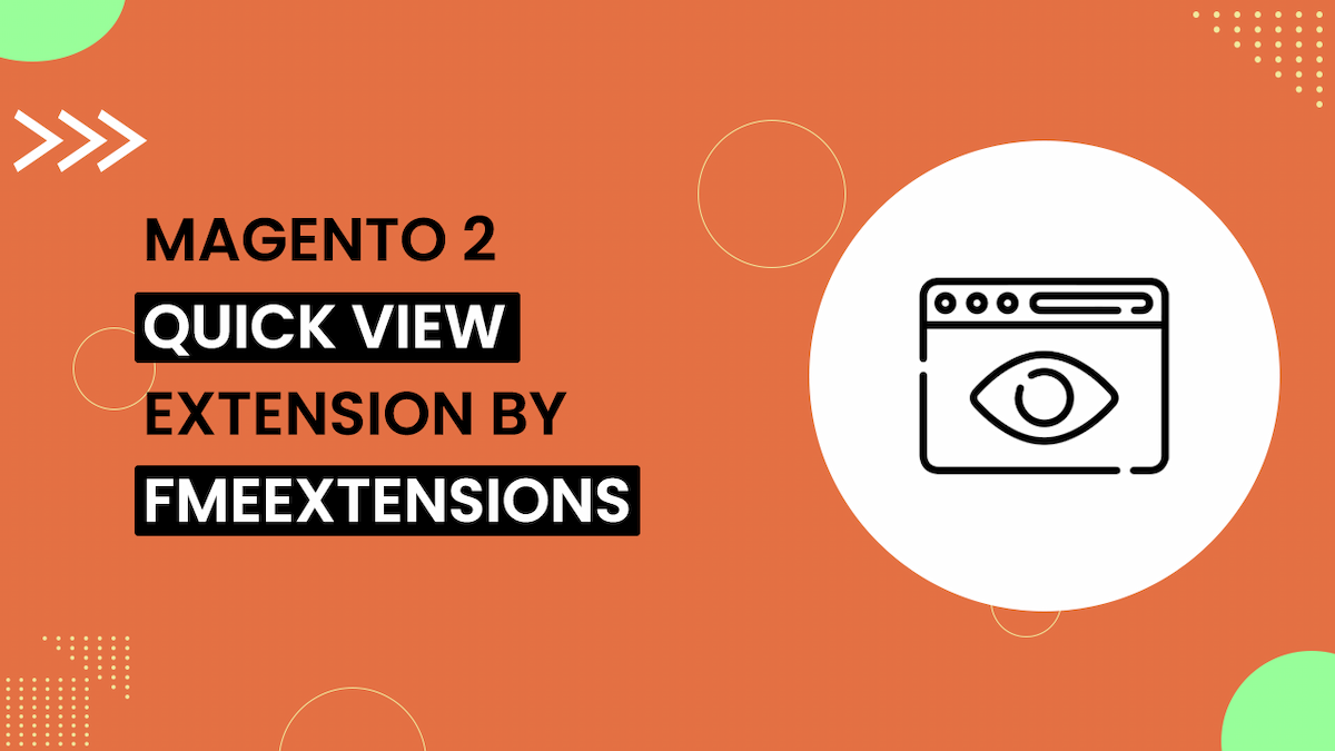 Magento 2 Quick View Extension | Add a Product Quick View Feature in Magento 2 | FMEextensions