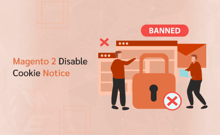 Magento 2 Cookie Policy: How to Enable, Disable, and Manage Cookie Notices Effectively