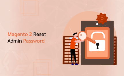 Magento 2 Reset Admin Password: 4 Proven Methods (Step-by-Step Guide)