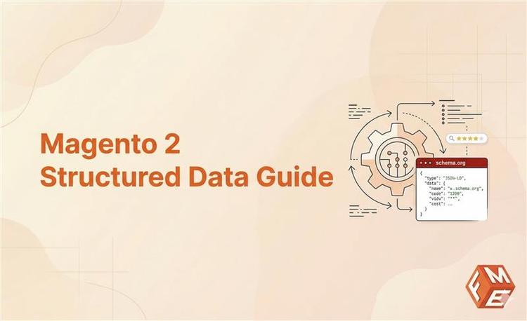 Magento 2 Structured Data Guide: Improve SEO with Schema Markup & Rich Snippets