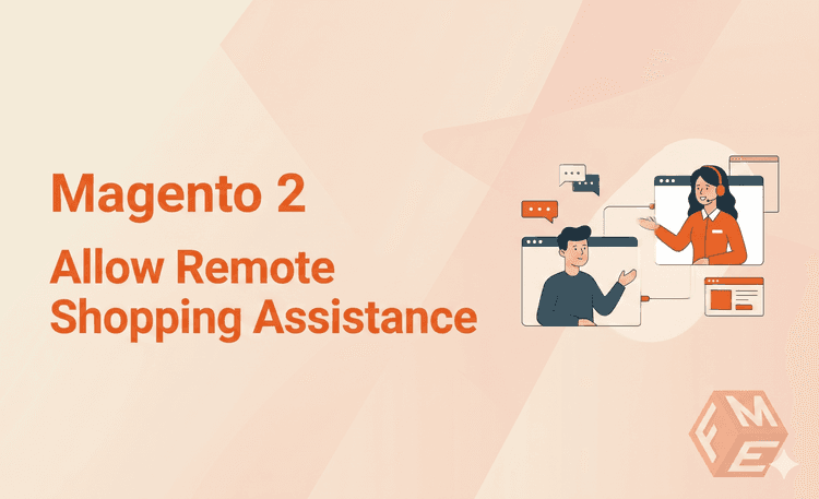 How to Allow Remote Shopping Assistance in Magento 2