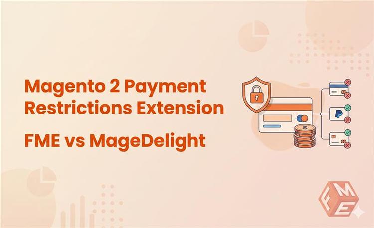 FME Extensions vs MageDelight: Best Magento 2 Payment Restrictions Extension (2026)